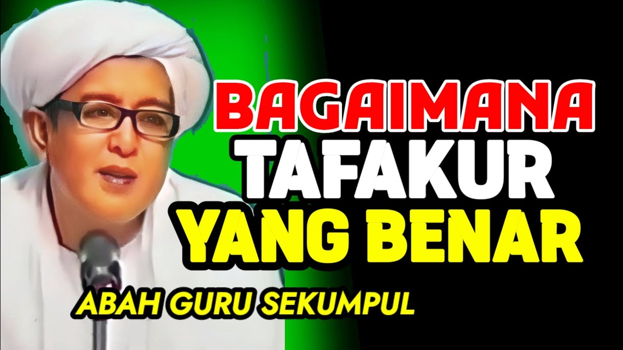 Bagaimana Tafakur yang Benar | Pengajian Abah Guru Sekumpul
