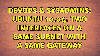 DevOps & SysAdmins: Ubuntu 10.04: Two interfaces on a same subnet with a same gateway
