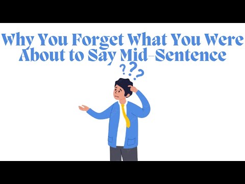 Why We Lose Our Train of Thought While Talking