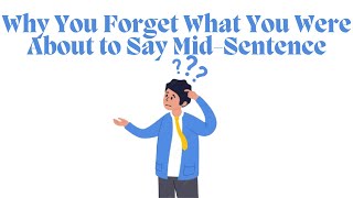 Why We Lose Our Train of Thought While Talking