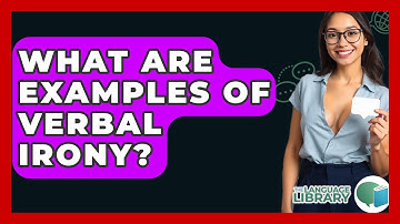 What Are Examples Of Verbal Irony? - The Language Library