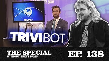 The Special Ep. 138: "Trivbot" with Scott Rogowsky, The Vandelles, Marybess Pritchett & more!