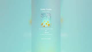 Bubble Trouble