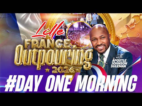 OUTPOURING 2026 LILLE FRANCE Apostle Johnson Suleman January 27th 2026 Day Morning 