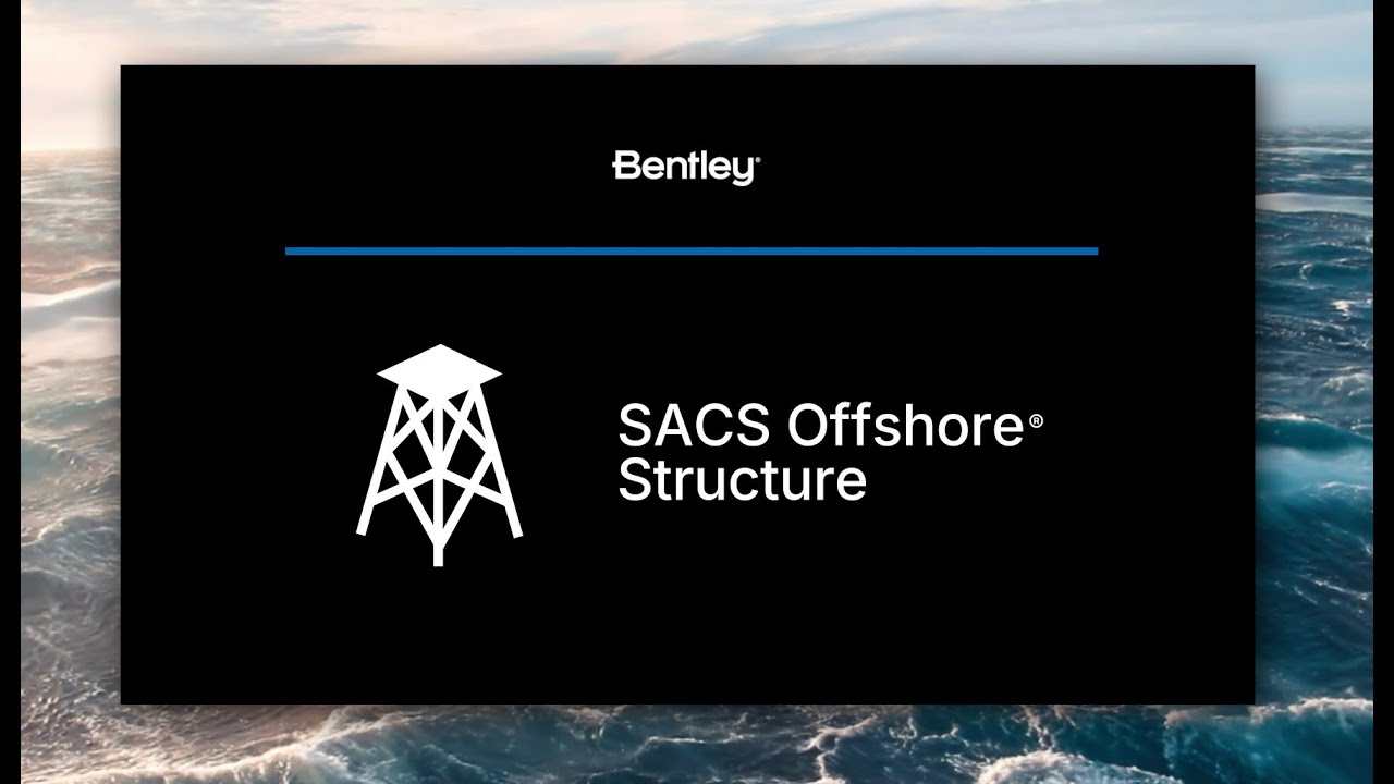 SACS - Powering the Future of Offshore Engineering