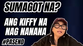 ANG KIFFY NA NAG NANANA