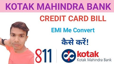 How To Convert Credit Card Bill EMI Kotak Mahindra Bank! Credit Card के बिल को EMI में करें!