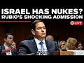 Marco LIVE | Rubio Breaks Silence on Israel's Nuclear Mystery During Explosive Hearing | US Senate