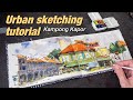 Urban Sketching at Kampong Kapor (tutorial)