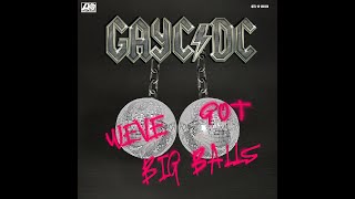 Video thumbnail of "GayC/DC - 'Big Balls' (band version)"