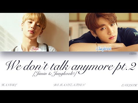 [ENG] BTS (Jimin & Jungkook (지민 & 정국)) - We don't talk anymore pt.2 (Color Coded Lyrics)