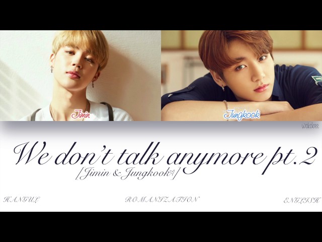 [ENG] BTS (Jimin u0026 Jungkook (지민 u0026 정국)) - We don't talk anymore pt.2 (Color Coded Lyrics) class=