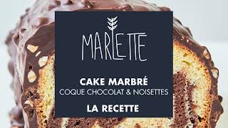 Cake Marbré Coque Chocolat & Noisettes Marlette - La Recette