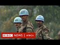 Why DRC wants the UN peacekeepers out? BBC Africa