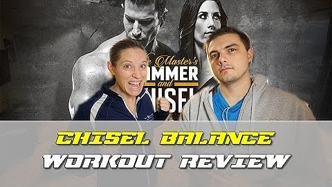 The Masters Hammer and Chisel: Chisel Balance Workout Review