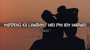Hapdeng Ka Lawbah / Mei Phi ieh Marwei (Official Khasi Song) - Khraw Umdor 