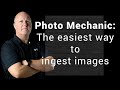 The easiest way to ingest using Photo Mechanic - Maybe the only ingest method you will need