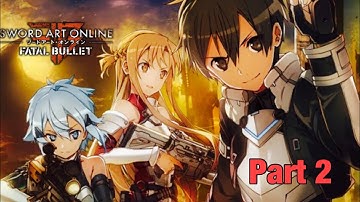 SAO - FATAL BULLET : Walkthrough Part 2