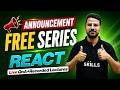 Announcement : Free React Series | Live QnA | Recorded Lectures | Free Certifications