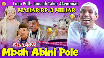 Viral‼️Mbah Abini Pole (Mahar 3 M) - Lucu Poll Ceramah KH KHOLIL YASIN Terbaru 2025 Full Lagu