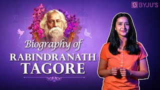 In Memory Of Rabindranath Tagore - A Biography Of The Bard Of Bengal | Indian History With BYJU'S