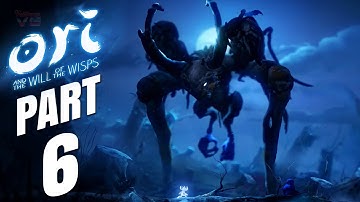 ORI AND THE WILL OF THE WISPS Gameplay Walkthrough Part 6 FULL GAME - 1080p HD 60FPS