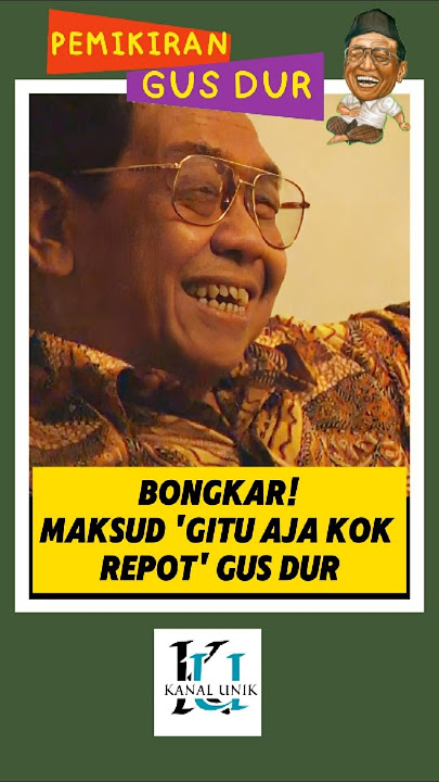 Bongkar! 'Maksud Gitu Aja Kok Repot' Gus Dur #gusdur