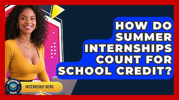 How Do Summer Internships Count For School Credit? - Internship Hero