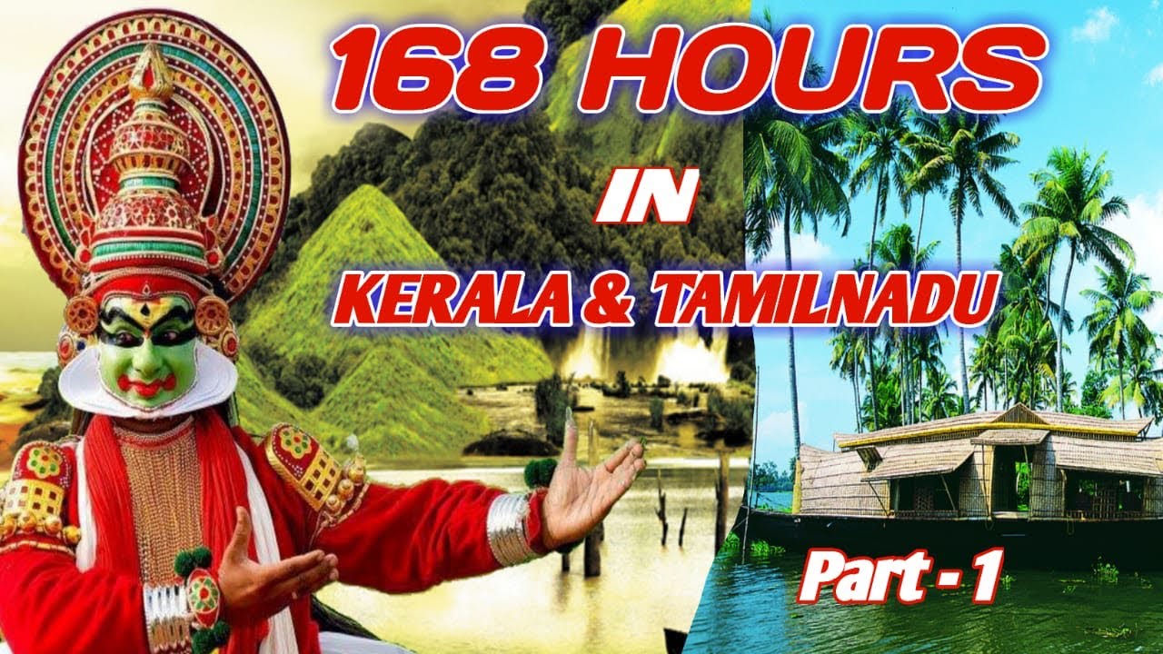 168-hours-in-kerala-tamilnadu-youtube