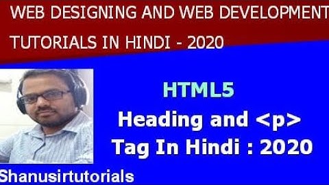 HTML - Heading and Paragraph tag in hindi
