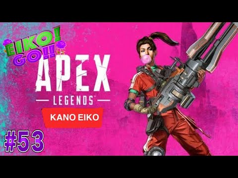 【#53】EIKOがAPEXを生配信！【ゲーム実況】