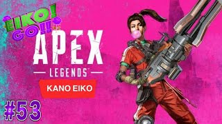 【#53】EIKOがAPEXを生配信！【ゲーム実況】