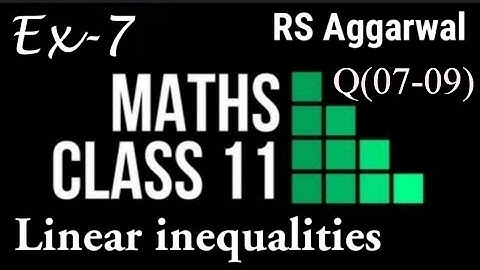 R.S.Aggarwal Maths Solutions For Class-11th CBSE Linear inequation Exercise-7|Class-11th Maths Ncert