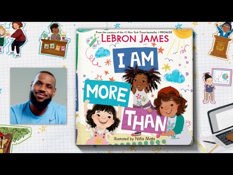 I Am More Than | LeBron James’ New Picture Book Trailer!