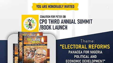 Peter Obi: Electoral Reforms, Panacea For Nigeria Political & Economic Development - Powered By CPO