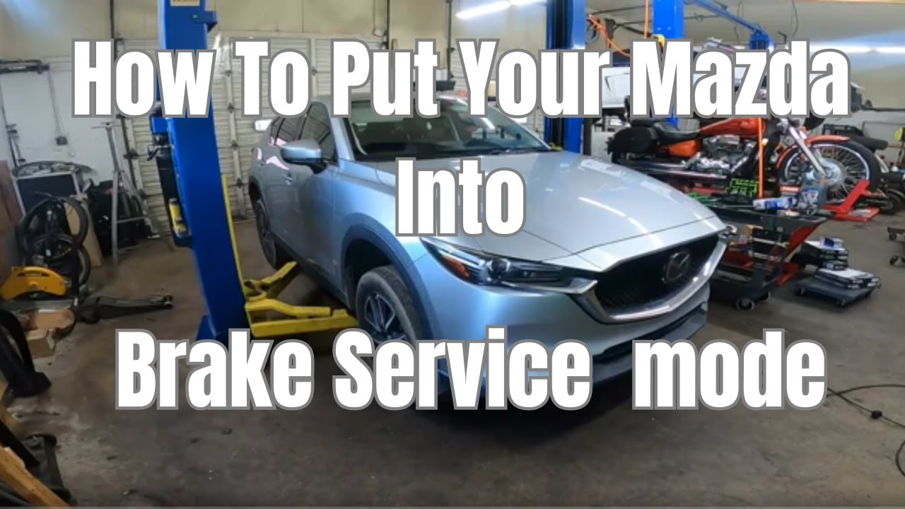 How to: Mazda Brake Service Mode