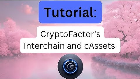 Tutorial: Crypto Factor Interchain and cAssets
