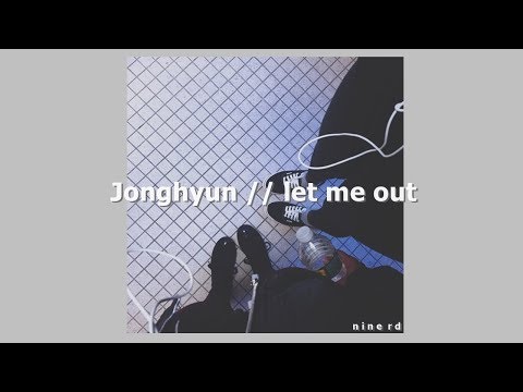 Jonghyun // let me out [ENG SUBS]