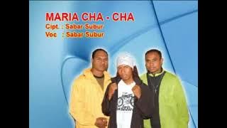 Download lagu MARIA CHA CHA CHA || Sabar Subur || Cipt.Sabar Subur