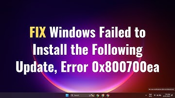 Windows Failed to Install the Following Update, Error 0x800700ea FIX 2023