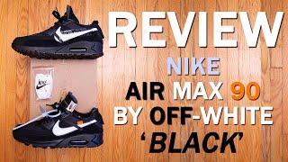 The LAST release of The 10 || The 10: Nike Air Max 90 by Off-White 'Black' Review and On Feet