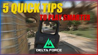 5 Useful Delta Force Tips Most Players Don’t Know 🎯