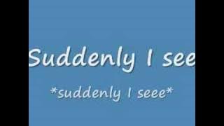 Suddenly I See with lyrics, by KT Tunstall