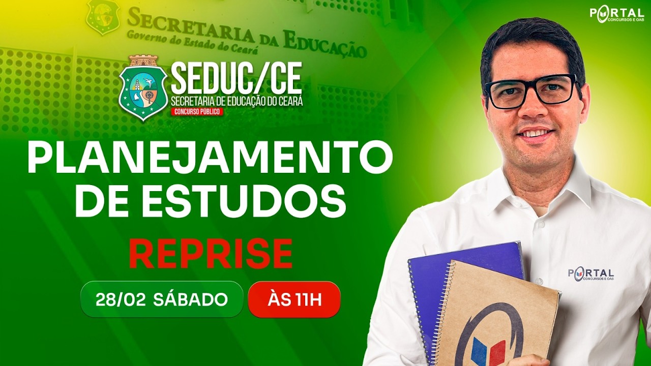 CONCURSO SEDUC/CE: PLANEJAMENTO DE ESTUDOS + LANÇAMENTO DO CURSO - reprise