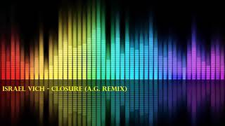 Israel Vich - Closure (A.G. Remix)