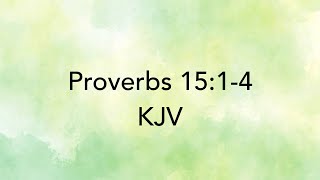 KJV: A Soft Answer - Proverbs 15:1-4 Bible Memory Verse Song - King James Version