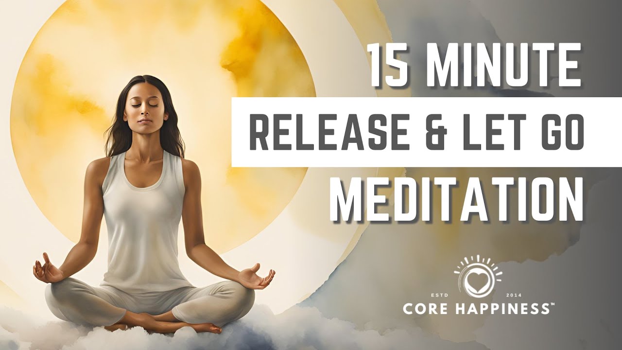 Release & Let Go | A Guided Meditation for Emotional Release & Renewal ...