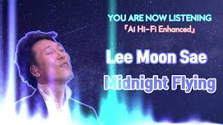 Lee Moon Sae - Midnight Flying [Ai Hi-Fi Enhanced💯]