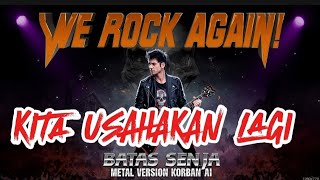 Download Lagu Kita Usahakan Lagi – Batas Senja (Metal Version) | Korban AI Cover MP3