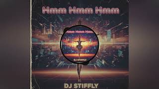 Dj Stiffly - Hmm Hmm Hmm Its Stiffly